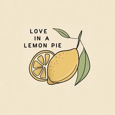 a lemon with leaves and the words love in a lemon pie