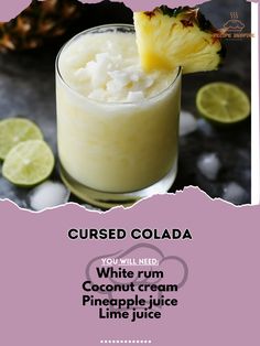 a pineapple and coconut drink in a glass with the title, curseed colada