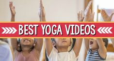 the words best yoga videos are overlaided with images of children doing yoga poses