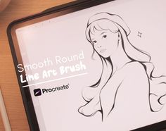 a tablet with a drawing of a woman's face on it and the text smooth round line art brush