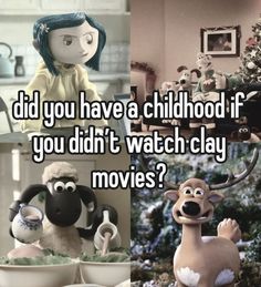 some cartoon characters with the words did you have a childhood if you didn't watch clay movies?