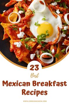 mexican breakfast with fried eggs and cheese on the side is featured in this postcard for 23 best mexican breakfast recipes