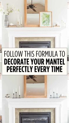 fireplace with the words follow this formula to decorate your mantle perfectly every time