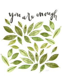 watercolor painting of green leaves with the words you are enough