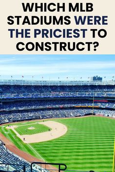 a baseball stadium with the words which mlb stadium were the priciest to construct?