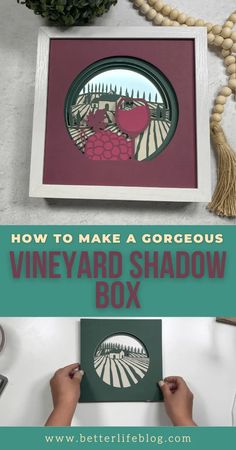 how to make a gorgeous vineyard shadow box with free printable templates and instructions