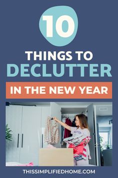 a woman moving into her new home with the text 10 things to declutter in the new year