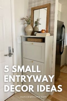 small entryway decor ideas with text overlay that reads, 5 small entryway decor ideas