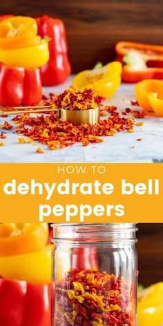 how to dehydraate bell peppers in a jar with text overlay that says how to dehydraate bell peppers