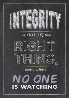 a chalkboard with the words integrity is doing the right thing even when no one is watching