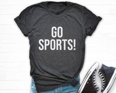 Go Sports Shirt Go Sports Team Shirt Funny Sports T-shirt | Etsy Graphic Sports T-shirt With Text Print, Sporty Short Sleeve T-shirt For Sports Season, Gray Athleisure T-shirt With Letter Print, Sporty Athletic Fit T-shirt For Sports, Sporty Athletic Heather T-shirt With Moisture-wicking, Sporty T-shirt With Text Print For Sports, Sportswear T-shirt With Graphic Print For Light Sports, Sporty Text Print T-shirt For Gym, Sporty Athletic Heather T-shirt With Text Print