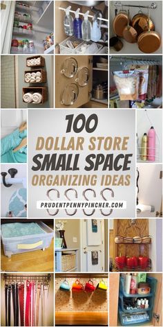 the collage shows many different types of small space organizing items and storage containers, with text overlay that reads 100 dollar store small space organizing ideas