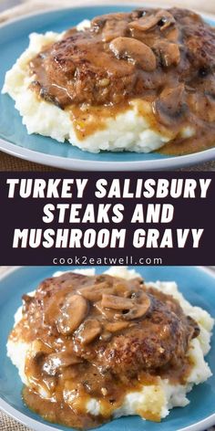 turkey salisbury steaks and mushroom gravy on top of mashed potatoes with mushrooms