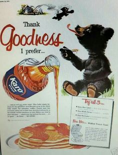 an advertisement for goodies syrup with a bear pouring honey onto pancakes and the caption says, thank goodness i prefer