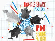 whale shark pencil case sewing pattern for children's books and crafts, includes instructions to sew