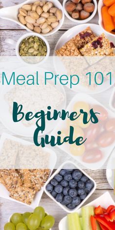 the meal prep 101 beginners guide is shown in bowls with fruits, vegetables and grains