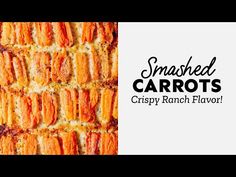 an image of baked carrots with the words smashed carrots crispy ranch flavor