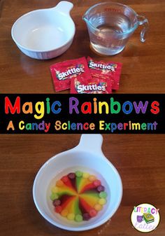 the ingredients for a candy science experiment are displayed on a table with text reading magic rainbows, a candy science experiment