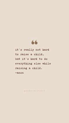 a parentimg quote that reads “it’s really not hard to raise a child, but it’s hard to do everything else while raising a child.” Being A Mom Changed Me Quotes, Being A Single Parent Quotes, Wanting To Be A Mom Quotes, Single Mom Exhaustion Quotes, Mom Feelings Quotes, Drained Mom Quotes, Motherhood Comparison Quotes, Motherhood Sacrifice Quotes, Feeling Like A Single Parent Quotes