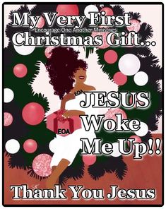 a christmas card with the words jesus woke me up and an image of a woman holding a