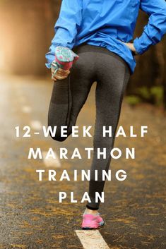 a woman running on the road with text overlay reading 12 - week half marathon training plan