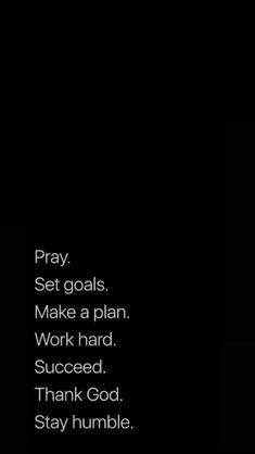 the words pray set goals make a plan work hard, proceed thank god stay humble