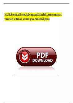 NURS-6512N-49,Advanced Health Assessment version 2 final exam guaranteed pass