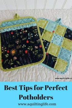 two pot holders with the words best tips for perfect potholders