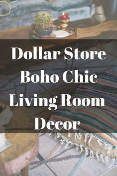 dollar store boho chic living room decor with text overlay reading dollar store boho chic living room decor