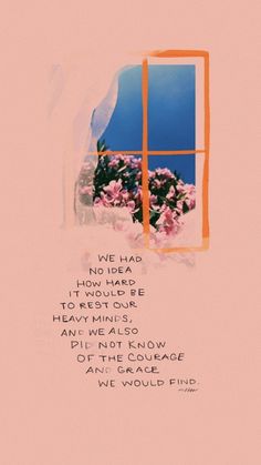 an open window with pink flowers in it and the words we had no idea how hard to find