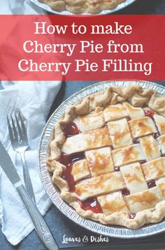 two pies with the title how to make cherry pie from cherry pie filling