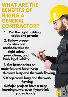 a man in a hard hat holding a clipboard and writing on it with the words, what are the benefits of hiring a general contractor?