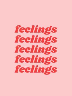 the words feelings, feelings and feelings are in red on a pink background with black lettering