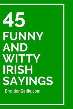 a green square with the words funny and witty irish sayings in white on it