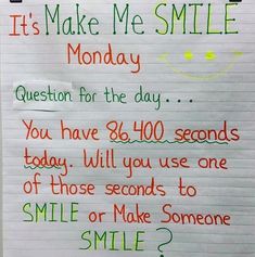 a sign posted on a piece of paper that says it's make me smile monday question for the day