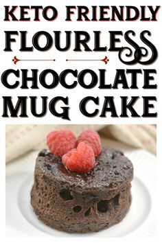 a chocolate cake with raspberries on top and the words keto friendly flourless chocolate mug cake