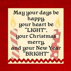 a red and white christmas card with two lit candles on the bottom, says may your days be happy, your heart be light