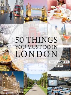 the top 50 things you must do in london, including an image of people eating and drinking