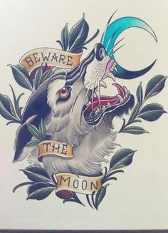 a drawing of a wolf with banner around its neck and the words beware of the moon above it