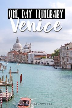 a boat traveling down a river with the words one day itinerary venice on top