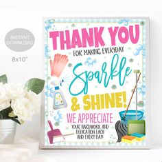 a sign that says thank you for making every day sparkle and shine we appreciate to work hard