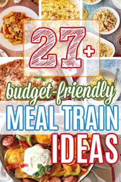 the best meal train ideas for budget - friendly meals, including pizzas and pasta