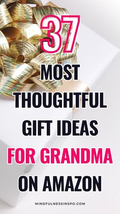 gifts for grandma on amazon with text overlay that reads 37 most thoughtful gift ideas for grandma on amazon