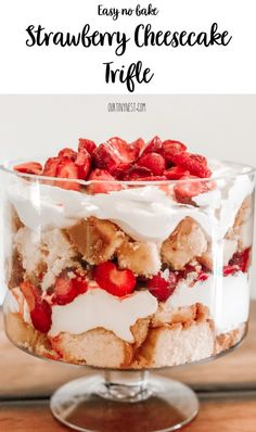 an easy no bake strawberry cheesecake trifle