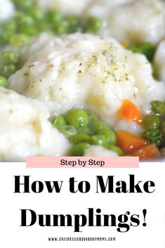 the words how to make dumplings are in front of an image of peas and carrots