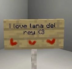 a sign that says i love lana del ray 3