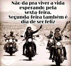 three people riding motorcycles on a road with the caption no da pra riviera pela sexta feria segunda - fera