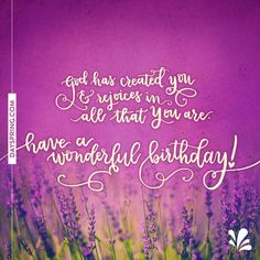 a purple background with lavender flowers and the words, god has created you it's recipes in you are have wonderful birthday