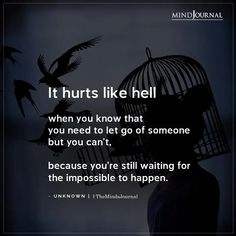 It Hurts When Someone You Love, When You Hurt Someone You Love, Addicted To Someone, I Love You But I Need To Let You Go, 2am Quotes, Leaving Someone You Love, Let Go Of Someone, Hurts Like Hell