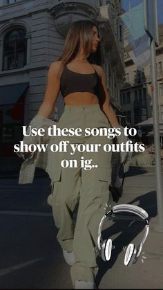 a woman walking down the street with headphones in her hand and an advertisement on it that says use these songs to show off your outfits on ig